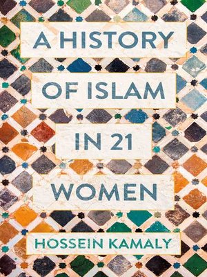 cover image of A History of Islam in 21 Women